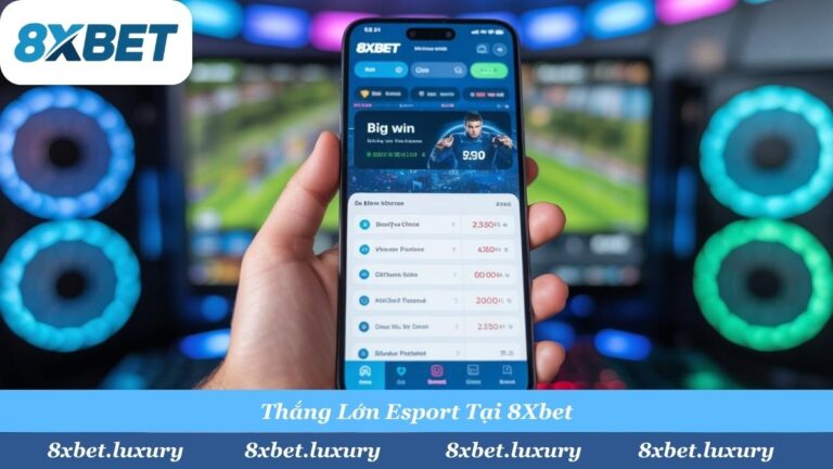 Chiến Thuật Cược Esport Gấp Thếp Tại 8Xbet: Bí Kíp “Về Bờ” Thần Tốc