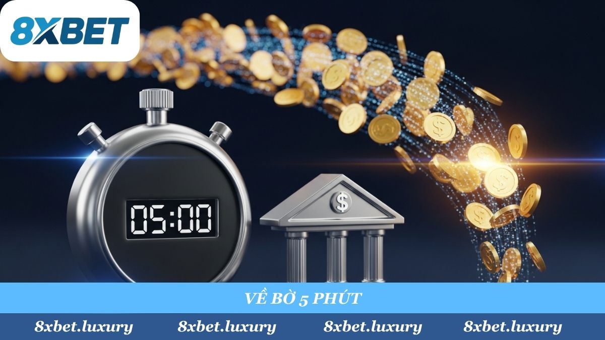 Hệ thống 8Xbet tối ưu hóa quy trình, giúp lệnh rút tiền của bạn được xử lý và 'ting ting' về tài khoản ngân hàng chỉ trong 5 phút (sau lần rút đầu)